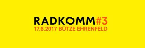 Radkomm #3 - 2017 im Bütze Ehrenfeld