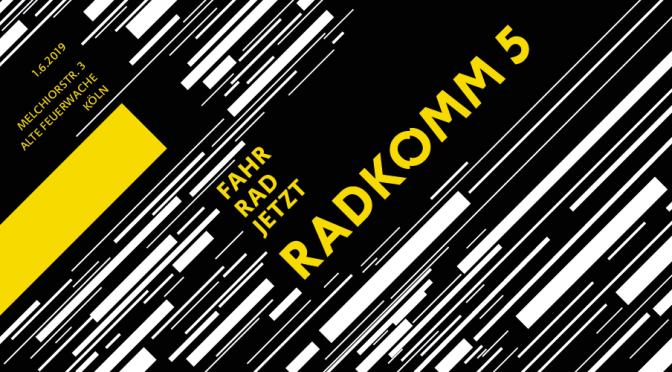 RADKOMM #5 – Köln 2019